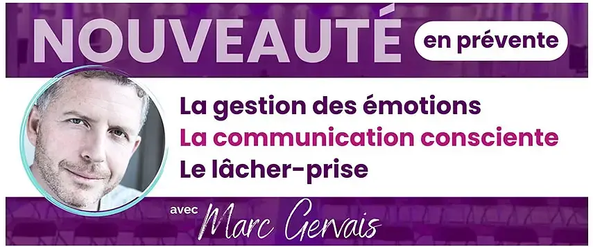 Emotion management, conscious communication, letting go (FRENCH)